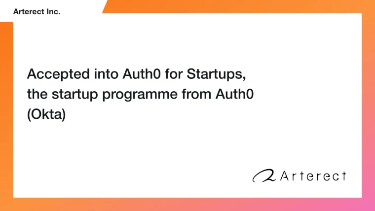 Accepted into Auth0 for Startups, the startup programme from Auth0 (Okta)